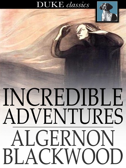 Title details for Incredible Adventures by Algernon Blackwood - Wait list